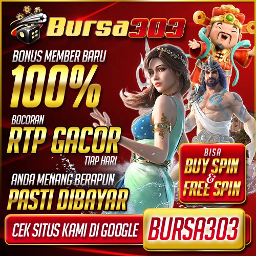 BURSA303: Situs Bursa303 Game Online Terbaik Gampang Menang RTP Tertinggi